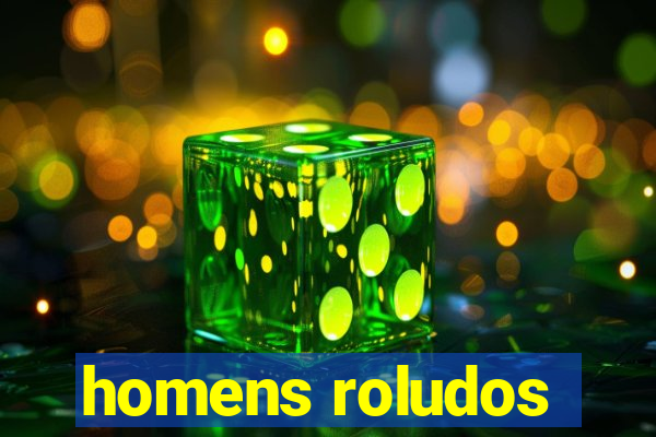 homens roludos